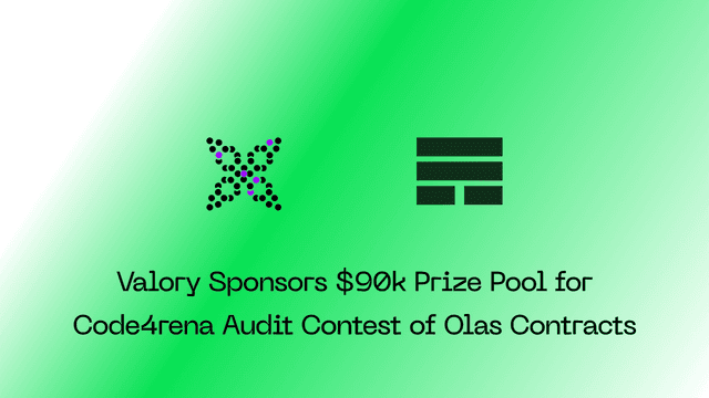 Valory - Strengthening Olas Security: Valory's $90k Prize Pool for Code4rena Audit Contest of Olas